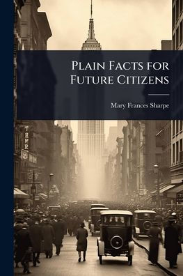 Plain Facts for Future Citizens