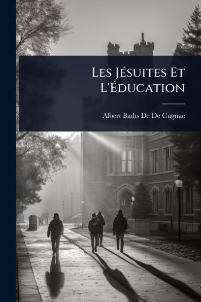 Les Jï¿½(c)suites Et L'ï¿½ducation