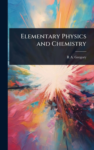 Elementary Physics and Chemistry