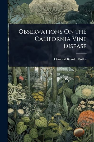 Observations On the California Vine Disease