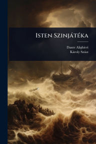 Title: Isten Szinjï¿½tï¿½(c)ka, Author: Dante Alighieri