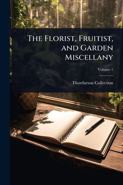 The Florist, Fruitist, and Garden Miscellany