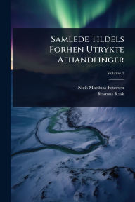 Title: Samlede Tildels Forhen Utrykte Afhandlinger, Author: Niels Matthias Petersen