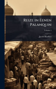 Title: Reize in Eenen Palanquin, Author: Jacob Haafner
