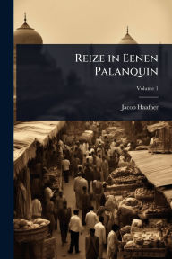 Title: Reize in Eenen Palanquin, Author: Jacob Haafner