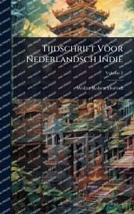 Title: Tijdschrift Voor Nederlandsch Indiï¿½, Author: Wolter Robert Hoïvell