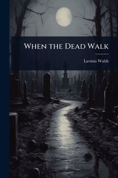 When the Dead Walk