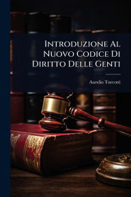 Title: Introduzione Al Nuovo Codice Di Diritto Delle Genti, Author: Aurelio Turcotti