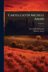 Title: Carteggio Di Michele Amari, Author: Alessandro D'Ancona