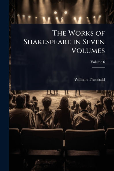 The Works of Shakespeare Seven Volumes
