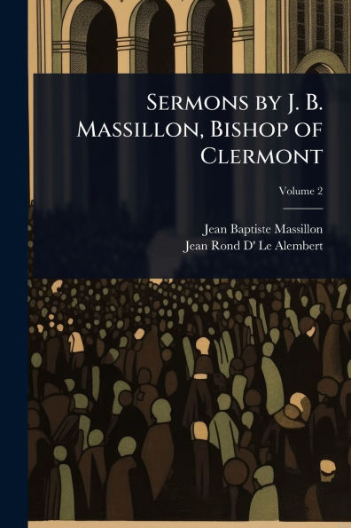 Sermons by J. B. Massillon, Bishop of Clermont