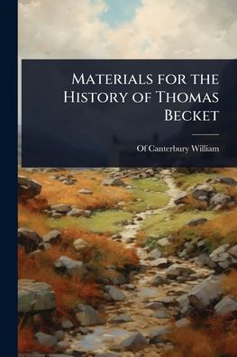 Materials for the History of Thomas Becket