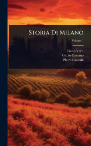 Title: Storia Di Milano, Author: Pietro Verri
