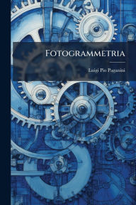 Title: Fotogrammetria, Author: Luigi Pio Paganini