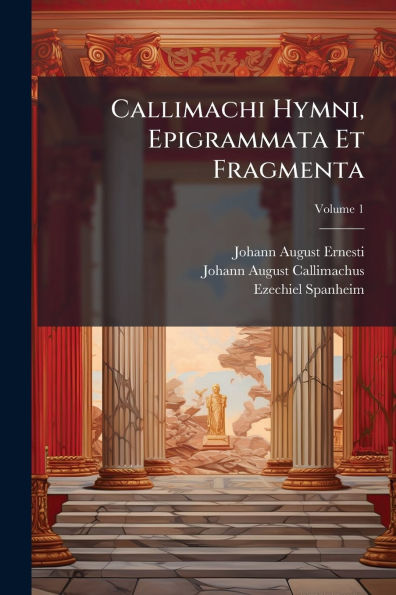 Callimachi Hymni, Epigrammata Et Fragmenta