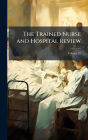 The Trained Nurse and Hospital Review