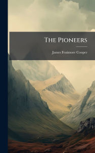 Title: The Pioneers, Author: James Fenimore Cooper
