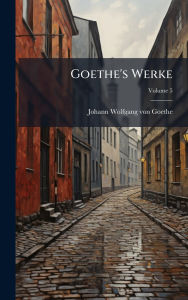 Title: Goethe's Werke, Author: Johann Wolfgang von Goethe