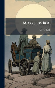 Title: Mormons Bog, Author: Joseph Smith