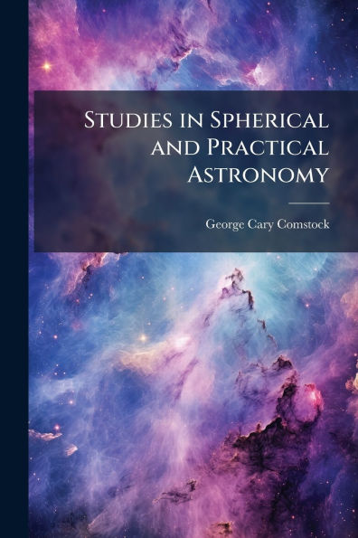 Studies Spherical and Practical Astronomy