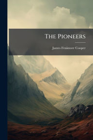 Title: The Pioneers, Author: James Fenimore Cooper