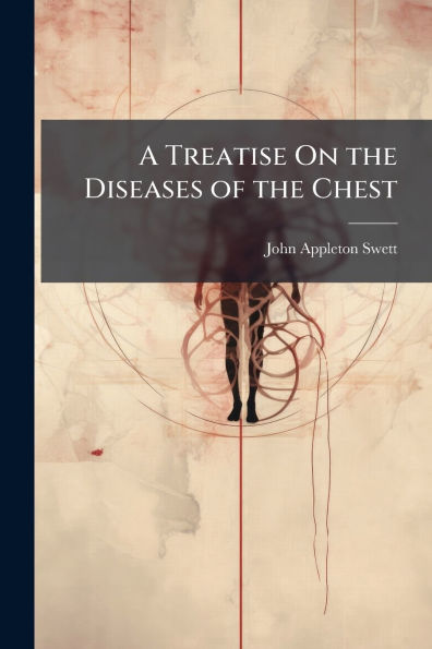 A Treatise On the Diseases of Chest