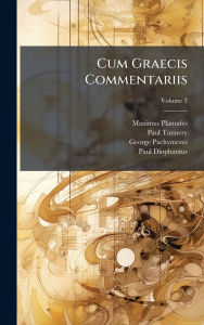 Title: Cum Graecis Commentariis, Author: Maximus Planudes