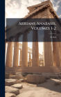 Arrians Anabasis, Volumes 1-2