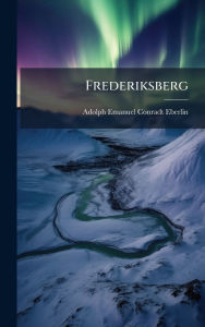 Title: Frederiksberg, Author: Adolph Emanuel Conradt- Eberlin