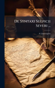 Title: De Syntaxi Sulpicii Severi ..., Author: A Lïnnergren