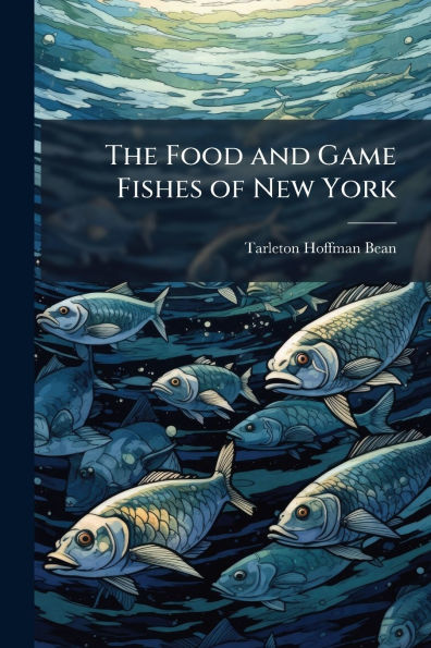 The Food and Game Fishes of New York