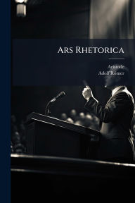 Title: Ars Rhetorica, Author: Aristotle