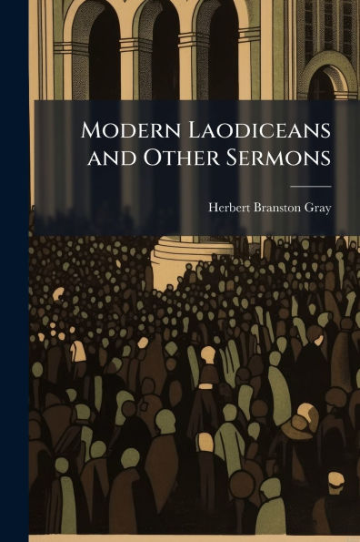 Modern Laodiceans and Other Sermons