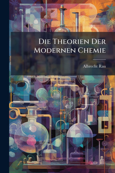 Die Theorien Der Modernen Chemie