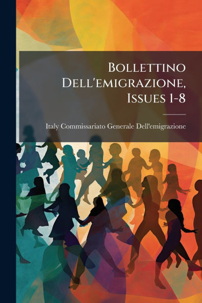 Bollettino Dell'emigrazione, Issues 1-8