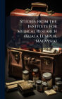 Studies from the Institute for Medical Research (Kuala Lumpur, Malaysia)