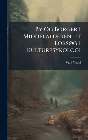 By Og Borger I Middelalderen, Et Forsï¿½, g I Kulturpsykologi