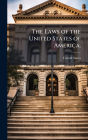 The Laws of the United States of America.