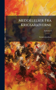 Title: Meddelelser Fra Krigsarkiverne, Author: Generalstaben