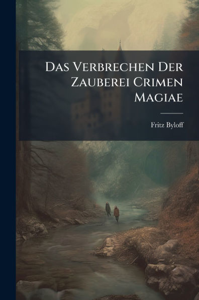 Das Verbrechen Der Zauberei Crimen Magiae