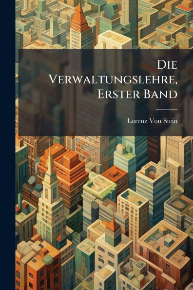 Die Verwaltungslehre, Erster Band
