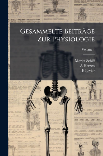 Gesammelte Beitrï¿½ge Zur Physiologie