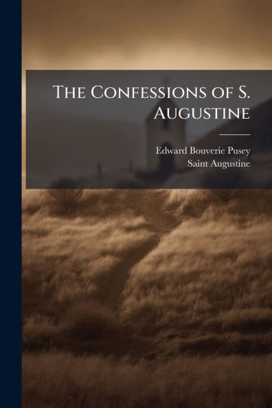 The Confessions of S. Augustine
