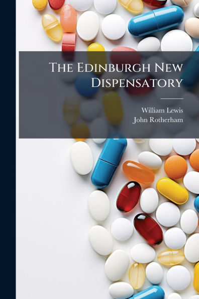 The Edinburgh New Dispensatory