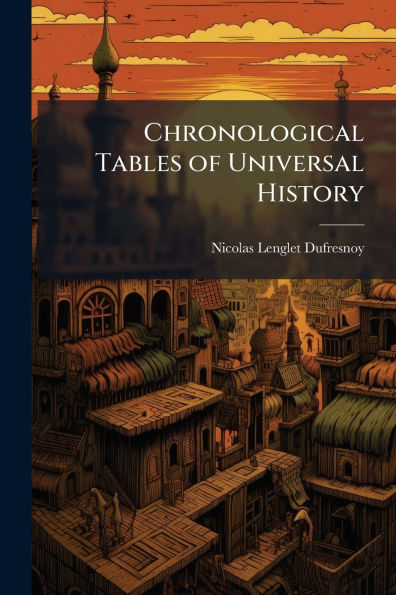 Chronological Tables of Universal History