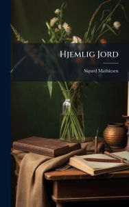 Title: Hjemlig Jord, Author: Sigurd Mathiesen