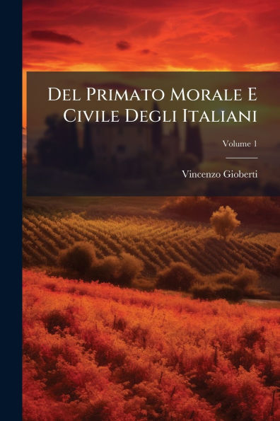 Del Primato Morale E Civile Degli Italiani