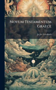 Title: Novum Testamentum Graece, Author: Jo Jac Griesbach