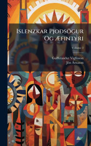 Title: Islenzkar PjoÃ°sï¿½gur Og ï¿½†fintï¿½1/2ri, Author: Guïbrandur Vigfïsson