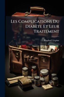 Les Complications Du Diab�te Et Leur Traitement